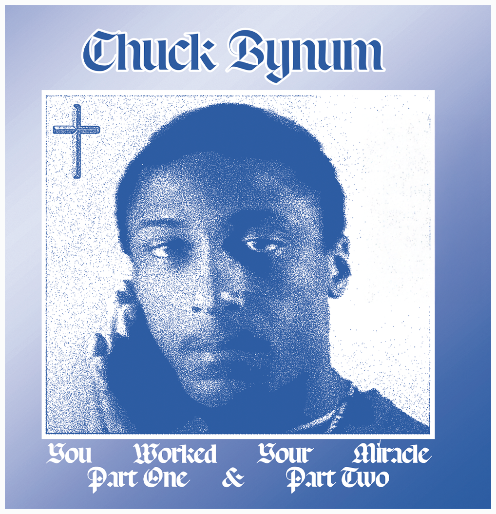 Chuck Bynum – You Worked Your Miracle